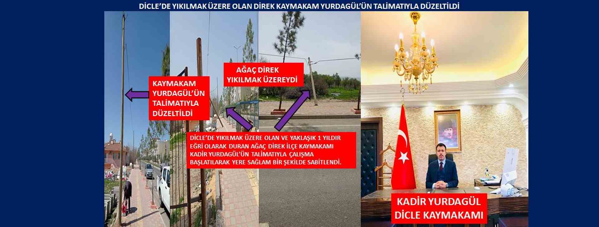 DİCLE’DE YIKILMAK ÜZERE OLAN DİREK KAYMAKAM YURDAGÜL’ÜN TALİMATIYLA DÜZELTİLDİ