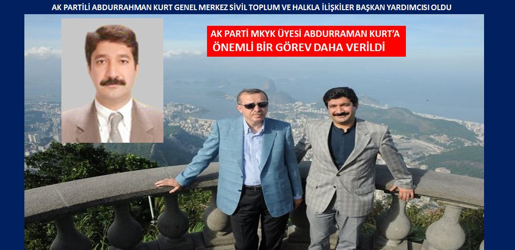 AK PARTİLİ ABDURRAHMAN KURT GENEL MERKEZ SİVİL TOPLUM VE HALKLA İLİŞKİLER BAŞKAN YARDIMCISI OLDU