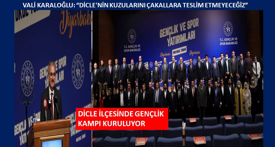 VALİ KARALOĞLU: “DİCLE’NİN KUZULARINI ÇAKALLARA TESLİM ETMEYECEĞİZ”