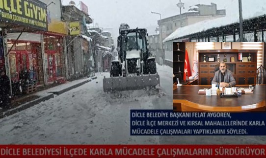 Dicle Belediyesi ilçede karla mücadele çalışmalarını sürdürüyor
