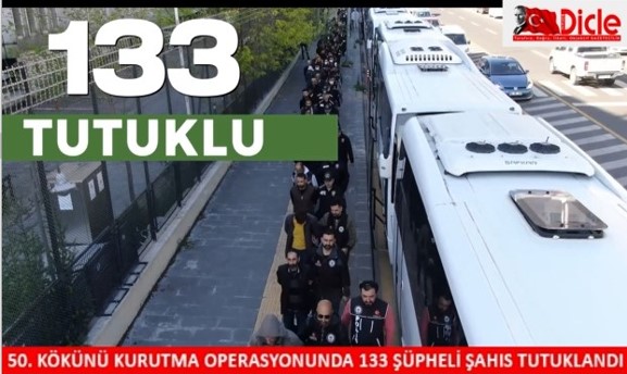 50. KÖKÜNÜ KURUTMA OPERASYONUNDA 133 ŞÜPHELİ ŞAHIS TUTUKLANDI