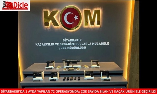 Diyarbakır’da 1 ayda yapılan 72 operasyonda; çok sayıda silah ve kaçak ürün ele geçirildi