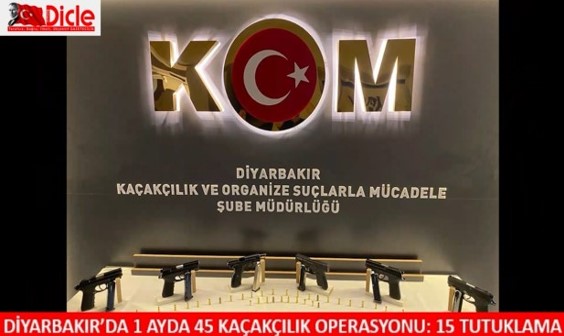 Diyarbakır’da 1 ayda 45 kaçakçılık operasyonu: 15 tutuklama