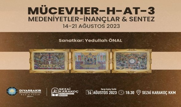 ”Mücevher-h-at-3 Medeniyetler-İnançlar & Sentez” resim sergisi açılacak