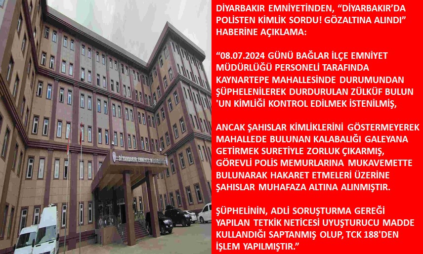 Diyarbakır Emniyetinden, “Diyarbakır’da polisten kimlik sordu! Gözaltına alındı” haberine açıklama